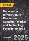 Underwater Infrastructure Protection Systems - Market and Technology Forecast to 2033- Product Image