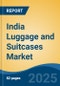 India Luggage and Suitcases Market, By Region, Competition, Forecast & Opportunities, 2020-2030F - Product Image