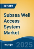 Subsea Well Access System Market - Global Industry Size, Share, Trends, Opportunity, and Forecast, 2020-2030F- Product Image