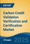 Carbon Credit Validation Verification and Certification Market - Global Industry Size, Share, Trends, Opportunity, and Forecast, 2020-2030F - Product Thumbnail Image