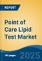 Point of Care Lipid Test Market - Global Industry Size, Share, Trends, Opportunity, and Forecast, 2020-2030F - Product Thumbnail Image