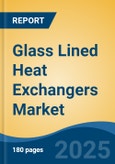 Glass Lined Heat Exchangers Market - Global Industry Size, Share, Trends, Opportunity, and Forecast, 2020-2030F- Product Image
