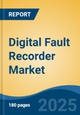 Digital Fault Recorder Market - Global Industry Size, Share, Trends, Opportunity, and Forecast, 2020-2030F- Product Image