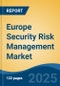 Europe Security Risk Management Market, By Country, Competition, Forecast and Opportunities, 2020-2030F - Product Thumbnail Image