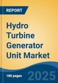 Hydro Turbine Generator Unit Market - Global Industry Size, Share, Trends, Opportunity, and Forecast, 2020-2030F- Product Image