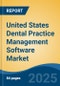 United States Dental Practice Management Software Market, By Region, Competition, Forecast & Opportunities, 2020-2030F - Product Thumbnail Image