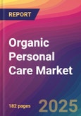 Organic Personal Care Market Size, Market Share, Application Analysis, Regional Outlook, Growth Trends, Key Players, Competitive Strategies and Forecasts, 2025 To 2033- Product Image