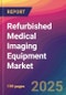 Refurbished Medical Imaging Equipment Market Size, Market Share, Application Analysis, Regional Outlook, Growth Trends, Key Players, Competitive Strategies and Forecasts, 2025 To 2033 - Product Thumbnail Image