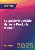 Reusable/Washable Hygiene Products Market Size, Market Share, Application Analysis, Regional Outlook, Growth Trends, Key Players, Competitive Strategies and Forecasts, 2025 To 2033- Product Image