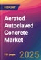 Aerated Autoclaved Concrete (AAC) Market Size, Market Share, Application Analysis, Regional Outlook, Growth Trends, Key Players, Competitive Strategies and Forecasts, 2025 To 2033 - Product Thumbnail Image