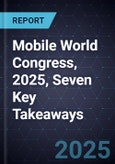 Mobile World Congress, 2025, Seven Key Takeaways- Product Image