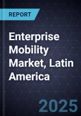 Enterprise Mobility Market, Latin America, 2025-2030- Product Image