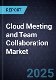 Cloud Meeting and Team Collaboration Market, Forecast to 2029- Product Image