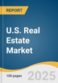 U.S. Real Estate Market Size, Share & Trends Analysis Report by Property (Residential, Commercial, Industrial, Land), Type (Sales, Rental, Lease), Key Companies, Competitive Analysis with Growth Forecasts, 2025-2030- Product Image