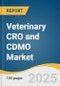 Veterinary CRO and CDMO Market Size, Share & Trends Analysis Report by Animal (Companion Animals, Livestock Animals), Service (Discovery, Development), Application (Medicine, Medical Devices), and Region with Growth Forecasts, 2025-2030 - Product Thumbnail Image