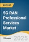 5G RAN Professional Services Market Size, Share & Trends Analysis Report by Service Type (Consulting Services, Planning & Design Services), Deployment Mode (On-premises, Cloud), End-use, and Region with Growth Forecasts, 2025-2030 - Product Thumbnail Image