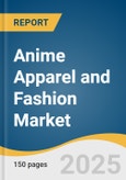 Anime Apparel and Fashion Market Size, Share & Trends Analysis Report by Type (Clothing, Accessories, Footwear), Deployment (Online, Offline), Gender, and Region with Growth Forecasts, 2025-2030- Product Image