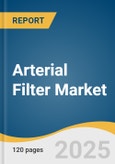 Arterial Filter Market Size, Share & Trends Analysis Report by Age Category (Adult, Neonatal/Pediatric), End-use (Hospitals, Ambulatory Surgical Centers, Others), Region (North America, Europe, APAC, Latin America, MEA) with Growth Forecasts, 2025-2030- Product Image