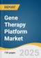 Gene Therapy Platform Market Size, Share & Trends Analysis Report by Platform Type (Viral Vector Platforms, Non-Viral Vector Platforms), Therapeutic Application, Delivery Mode, End-use, and Region with Growth Forecasts, 2025-2030 - Product Thumbnail Image