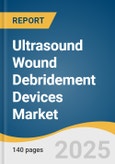 Ultrasound Wound Debridement Devices Market Size, Share & Trends Analysis by Product (Systems, Accessories/Consumables), Indication (Chronic Wounds, Acute Wounds), End-use (Hospitals, Specialty Clinics), and Region with Growth Forecasts, 2025-2030- Product Image
