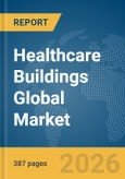 Healthcare Buildings Global Market Opportunities and Strategies to 2035- Product Image