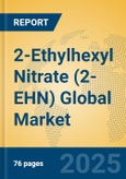 2-Ethylhexyl Nitrate (2-EHN) Global Market Insights 2025, Analysis and Forecast to 2030, by Manufacturers, Regions, Technology, Application- Product Image