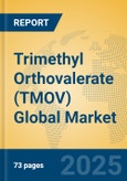 Trimethyl Orthovalerate (TMOV) Global Market Insights 2025, Analysis and Forecast to 2030, by Manufacturers, Regions, Technology, Application- Product Image