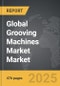 Grooving Machines Market - Global Strategic Business Report - Product Thumbnail Image