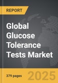 Glucose Tolerance Tests - Global Strategic Business Report- Product Image