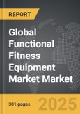 Functional Fitness Equipment Market - Global Strategic Business Report- Product Image