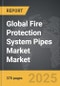 Fire Protection System Pipes Market - Global Strategic Business Report - Product Thumbnail Image