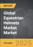 Equestrian Helmets Market - Global Strategic Business Report- Product Image