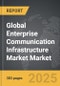Enterprise Communication Infrastructure Market - Global Strategic Business Report - Product Thumbnail Image