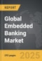 Embedded Banking - Global Strategic Business Report - Product Thumbnail Image