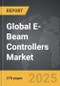 E-Beam Controllers - Global Strategic Business Report - Product Thumbnail Image