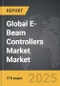 E-Beam Controllers Market - Global Strategic Business Report - Product Image