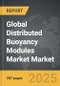 Distributed Buoyancy Modules Market - Global Strategic Business Report - Product Thumbnail Image