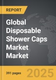 Disposable Shower Caps Market - Global Strategic Business Report- Product Image