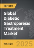 Diabetic Gastroparesis Treatment - Global Strategic Business Report- Product Image