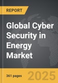 Cyber Security in Energy - Global Strategic Business Report- Product Image