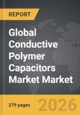 Conductive Polymer Capacitors Market - Global Strategic Business Report- Product Image