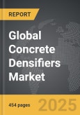 Concrete Densifiers - Global Strategic Business Report- Product Image