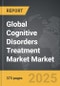 Cognitive Disorders Treatment Market - Global Strategic Business Report - Product Image