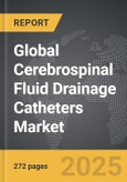 Cerebrospinal Fluid Drainage Catheters - Global Strategic Business Report- Product Image