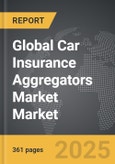Car Insurance Aggregators Market - Global Strategic Business Report- Product Image