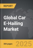 Car E-Hailing - Global Strategic Business Report- Product Image