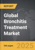 Bronchitis Treatment - Global Strategic Business Report- Product Image