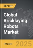 Bricklaying Robots - Global Strategic Business Report- Product Image