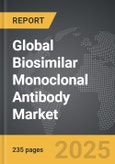 Biosimilar Monoclonal Antibody - Global Strategic Business Report- Product Image