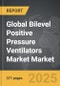 Bilevel Positive Pressure Ventilators Market - Global Strategic Business Report - Product Image